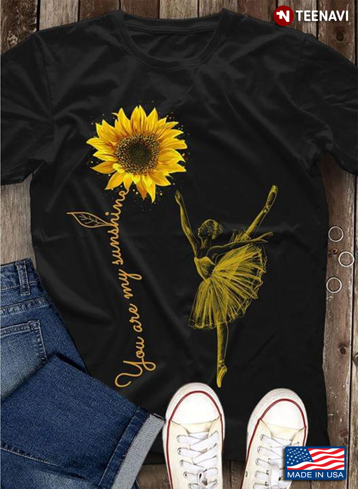 Sunflower And Ballerina You Are My Sunshine