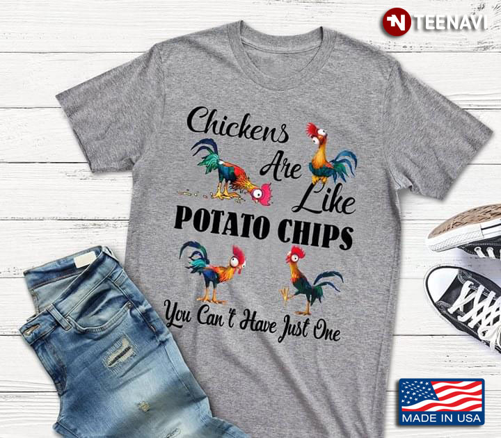 Chickens Are Like Potato Chips You Can't Have Just One A New Version
