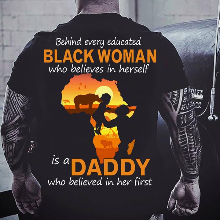 Behind Every Educated Black Woman Who Believes In Herself Is A Daddy Who Believed In Her First