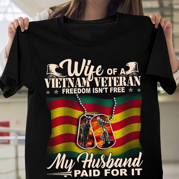 Wife Of A Vietnam Veteran Freedom Isn't Free My Husband Paid For It