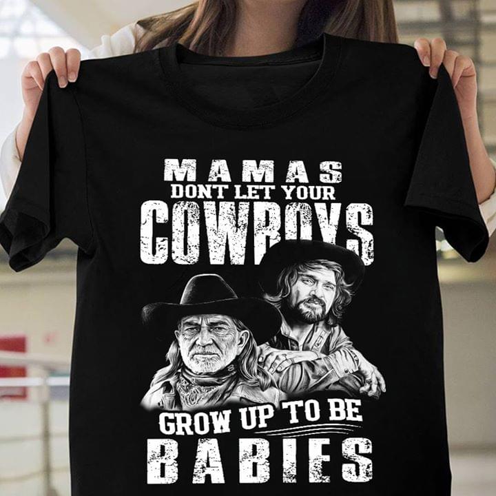 Two Cowboy Mamas Don't Let Your Cowboys Grow Up To Be Babies