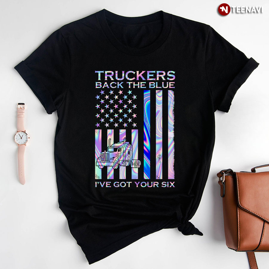 Truckers Back The Blue I've Got Your Six American Flag