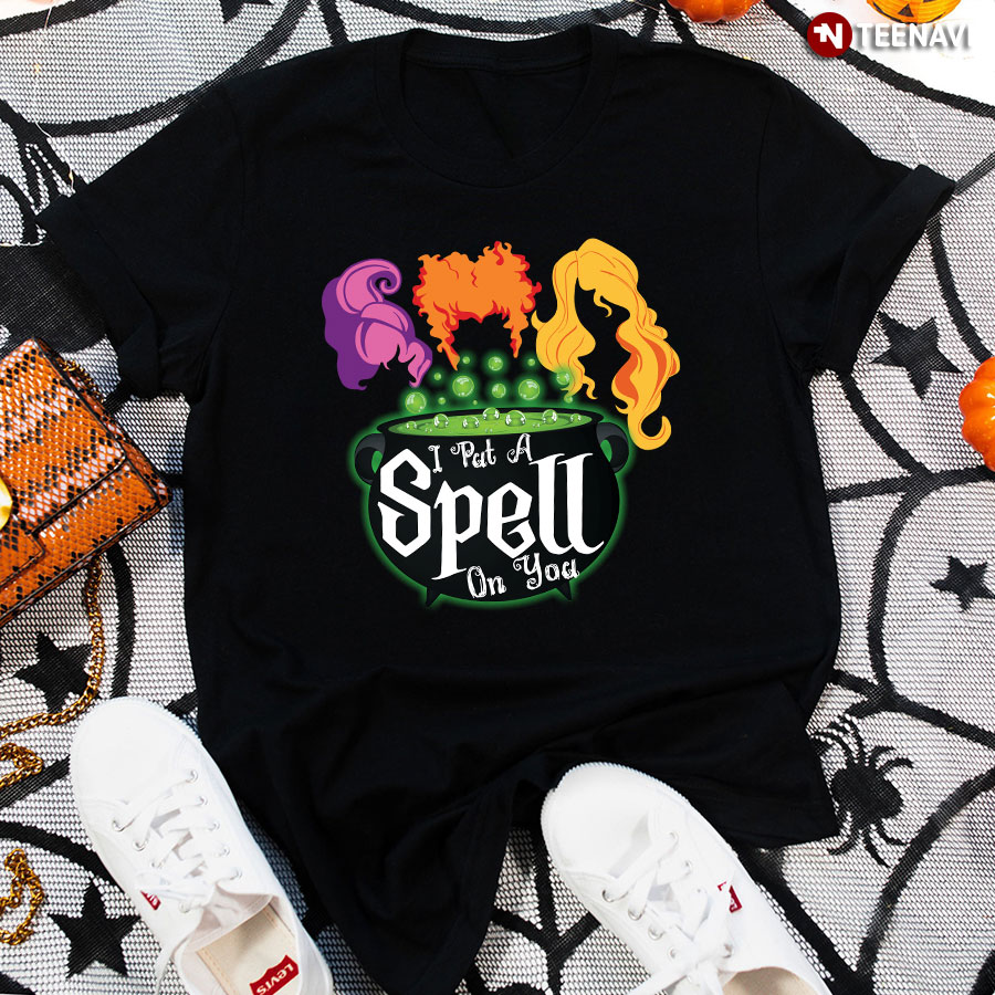 The Sanderson Sisters Hocus Pocus I Put A Spell On You T-Shirt