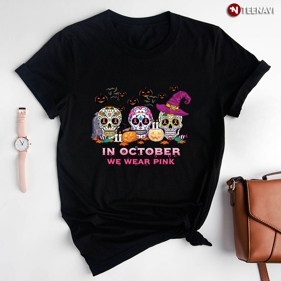 In October We Wear Pink Sugar Skull Breast Cancer Awareness Halloween T-Shirt