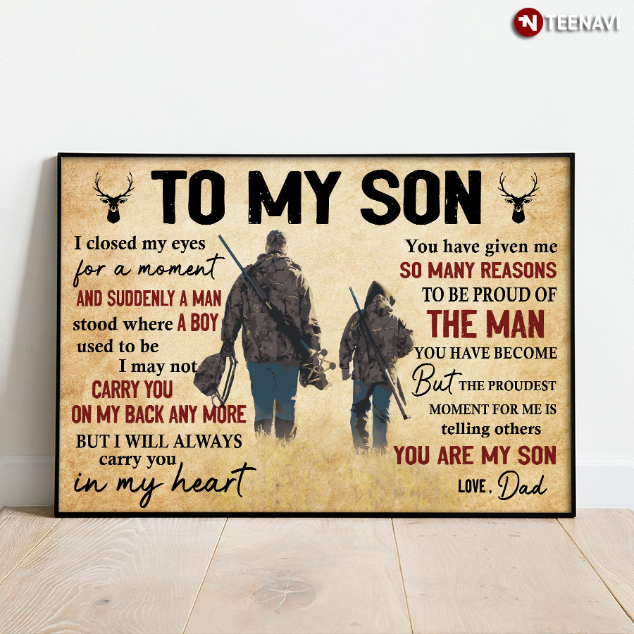 Vintage Hunting Dad & Son To My Son I Closed My Eyes For A Moment And Suddenly A Man Stood