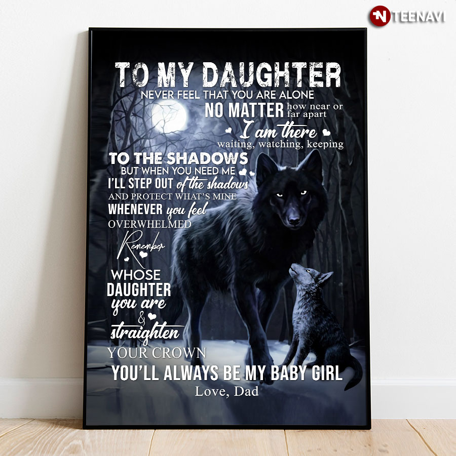 Dad Wolf & Baby Wolf To My Daughter Never Feel That You Are Alone No Matter How Near Or Far Apart