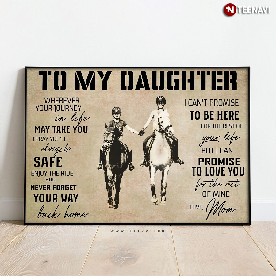Vintage Daughter & Mom Riding Horses To My Daughter Wherever Your Journey In Life May Take You Poster