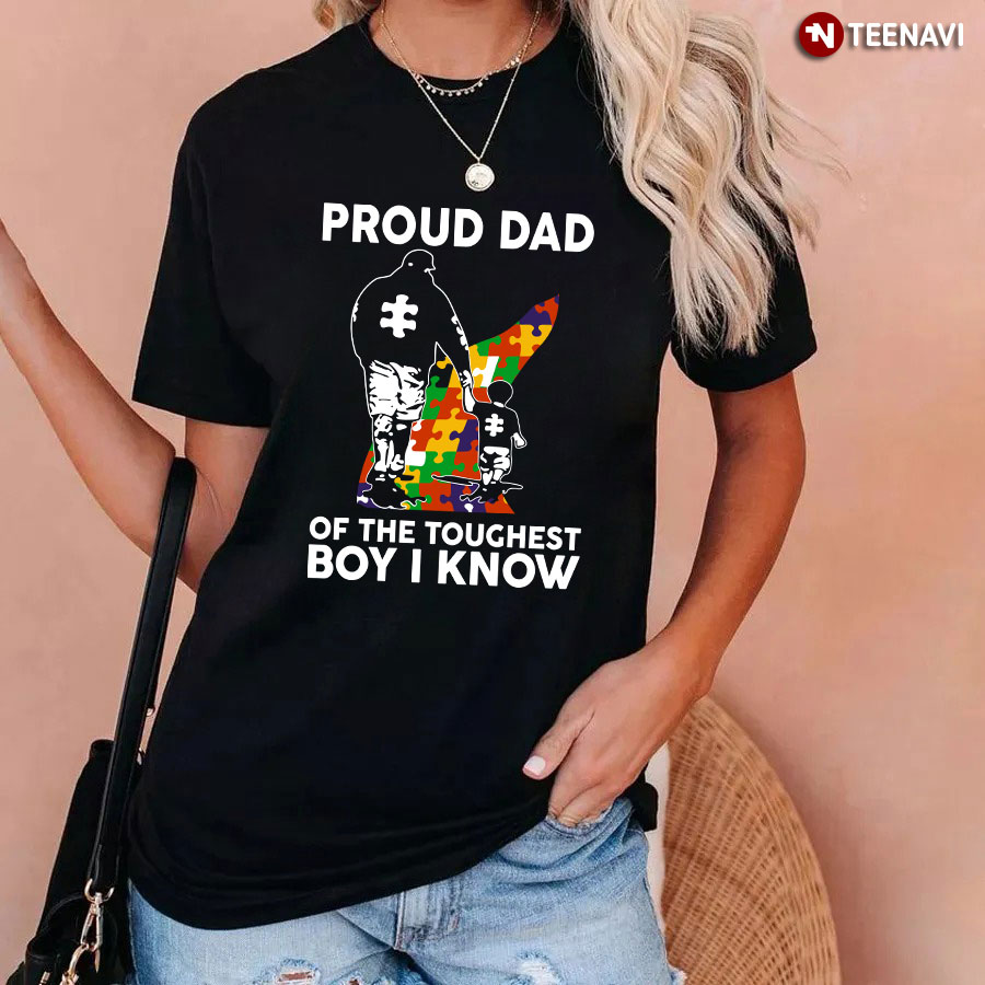 Proud Dad Of The Toughest Boy I Know Autism Dad T-Shirt