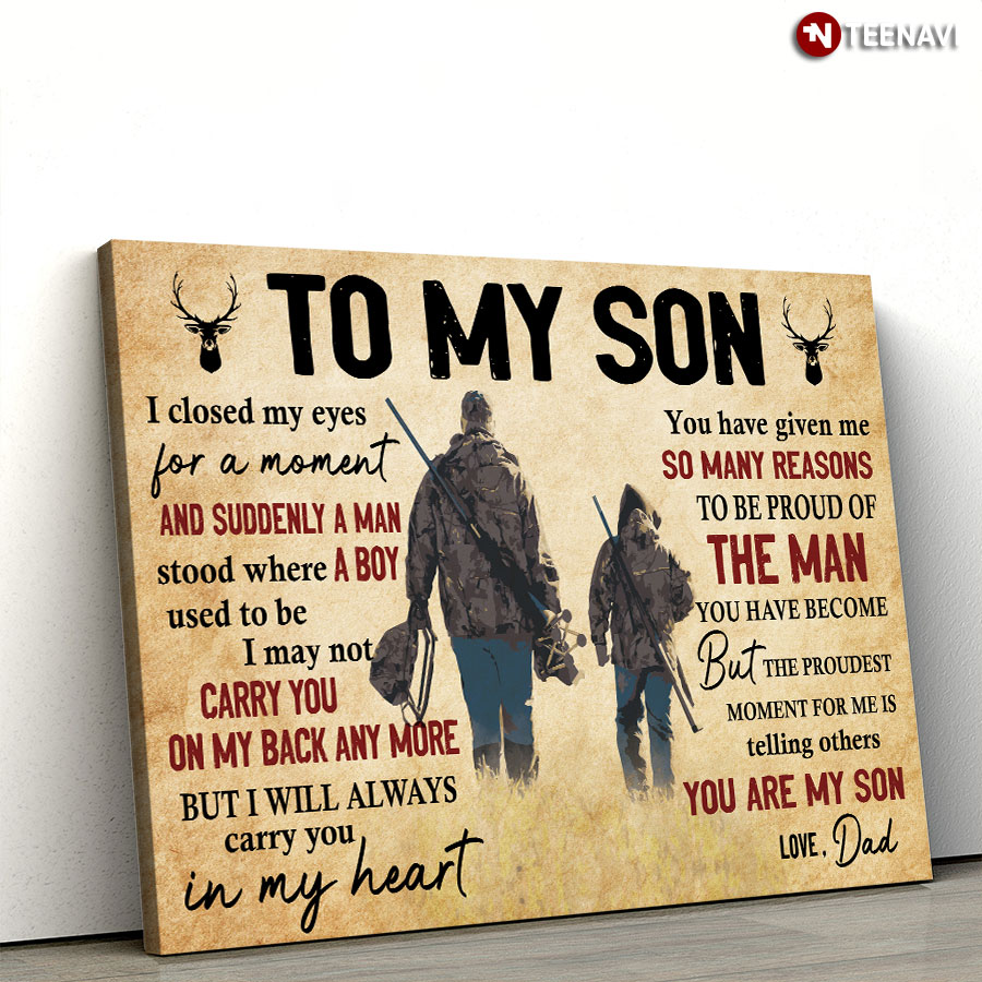 Hunting Dad To My Son I Closed My Eyes For A Moment Poster