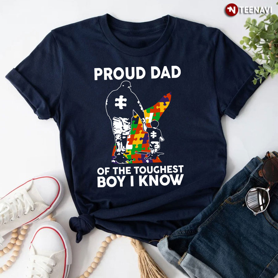 Proud Dad Of The Toughest Boy I Know Autism Dad T-Shirt