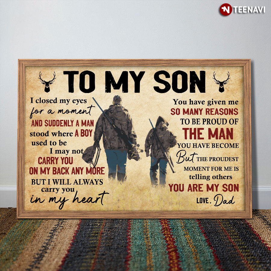Hunting Dad To My Son I Closed My Eyes For A Moment Poster