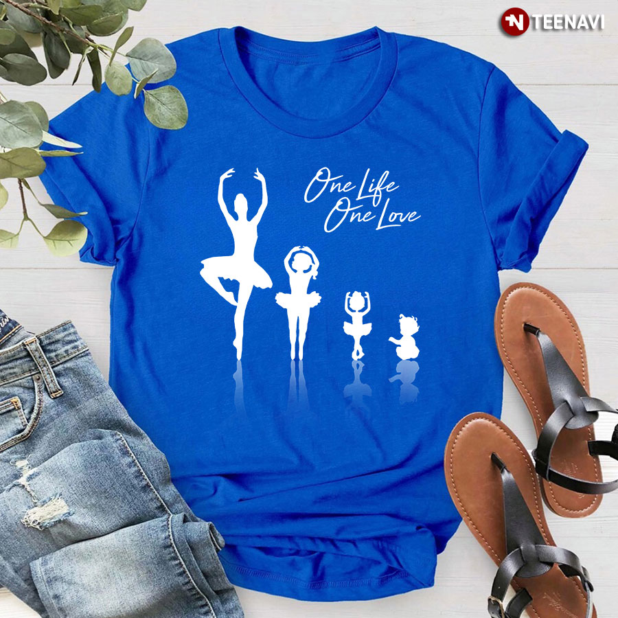 Ballet Dancer One Life One Love T-Shirt