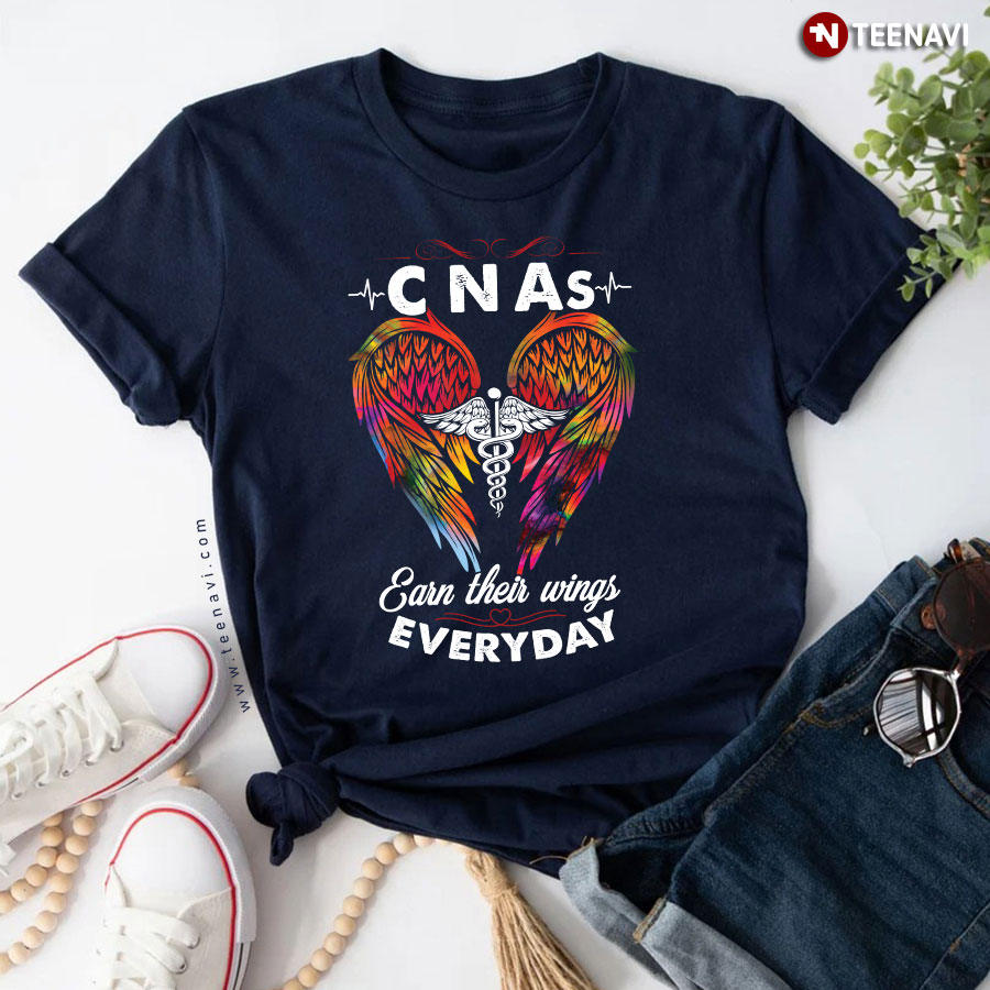CNAs Earn Their Wings Everyday T-Shirt