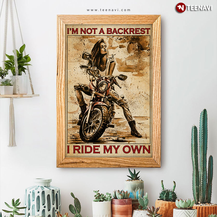 Vintage Female Biker I'm Not A Backrest I Ride My Own Poster