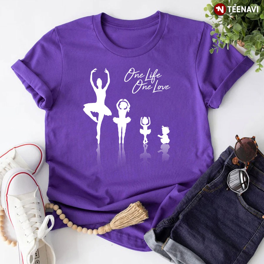 Ballet Dancer One Life One Love T-Shirt