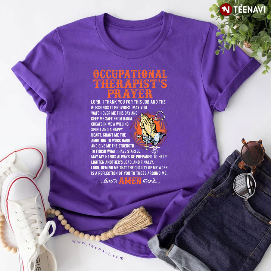 Occupational Therapist's Prayer Lord I Thank You For This Job And Blessing It Provide T-Shirt