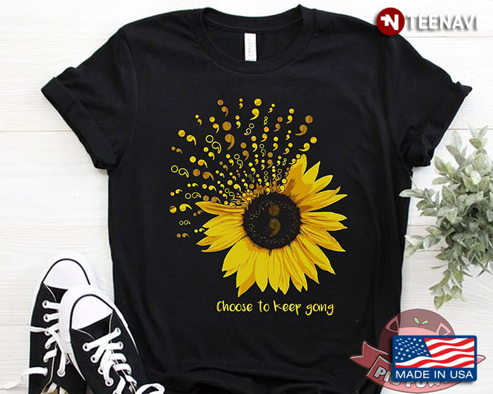 Sunflower Spreading Semicolon Choose To Keep Going