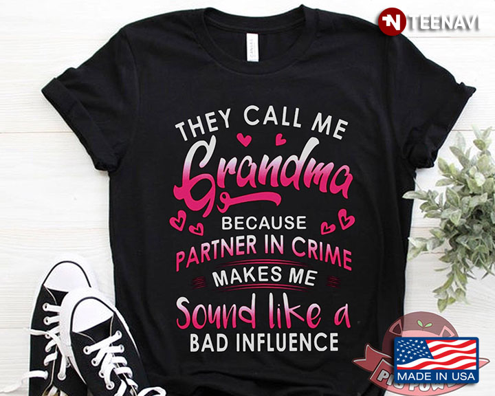They Call Me Grandma Because Partner In Crime Makes Me Sound Like A Bad Influence New Version