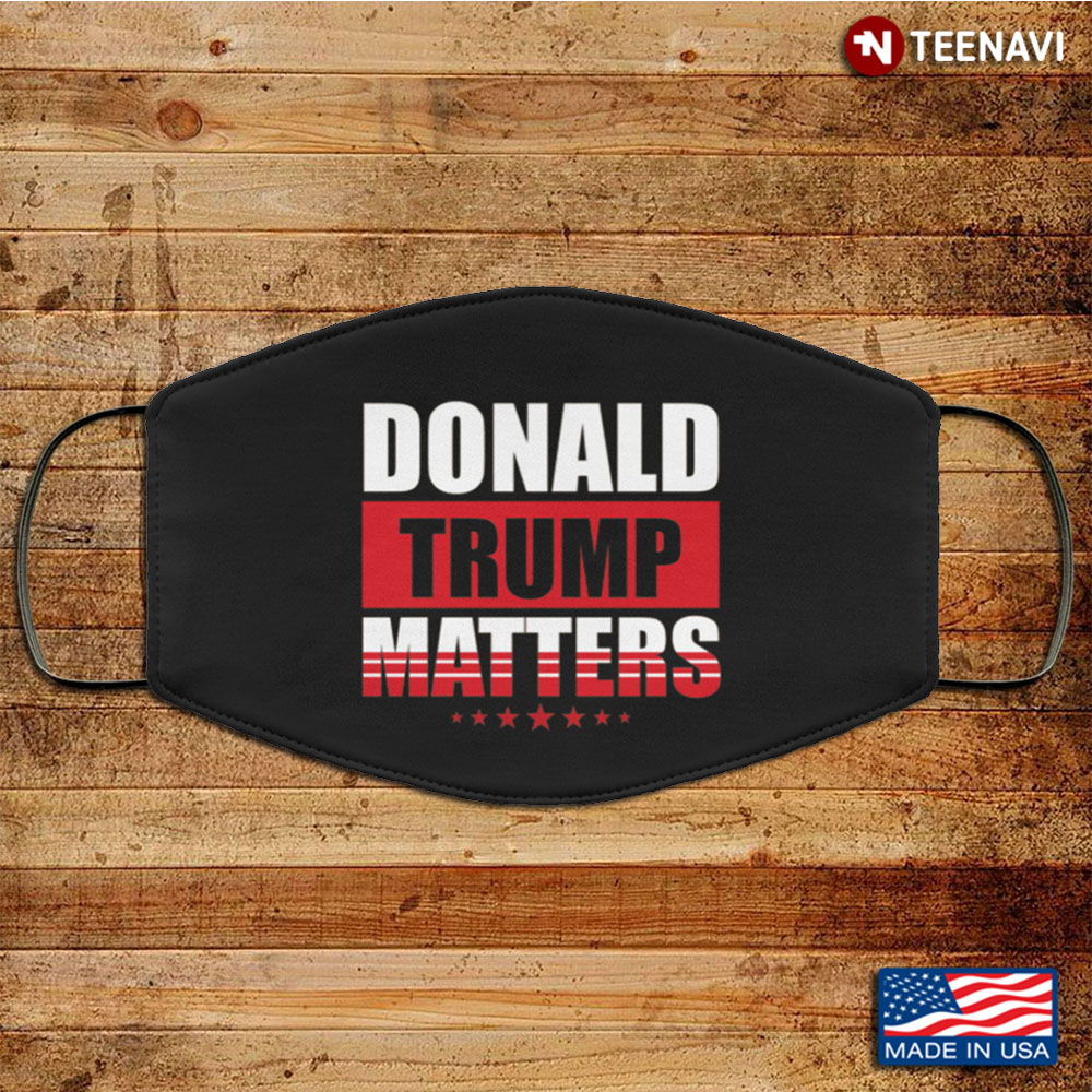 Donald Trump Matters Vote Red Washable Reusable Custom