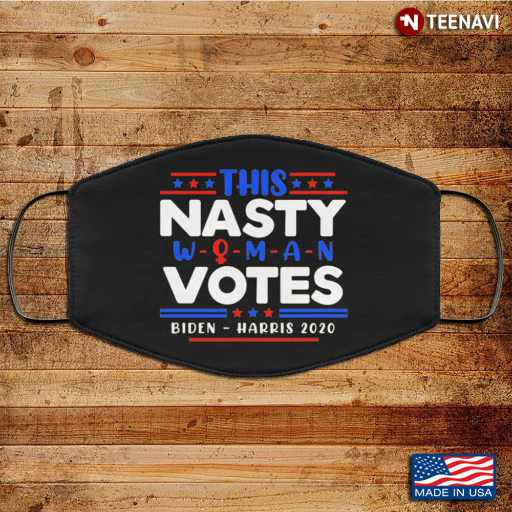 This Nasty Women Vote Biden Harris 2020 Vote 2020 Election Washable Reusable Custom