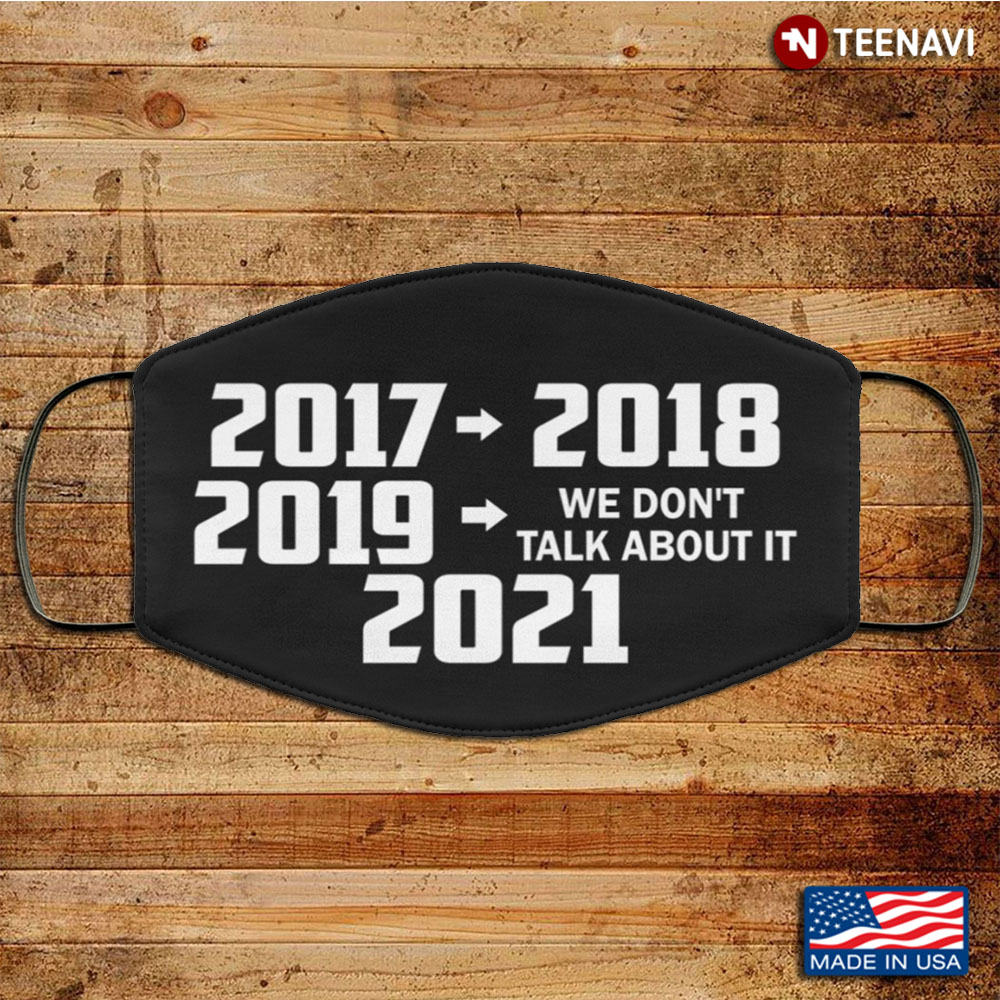 2020 We Don't Talk About It Would Not Recommend Washable Reusable Custom