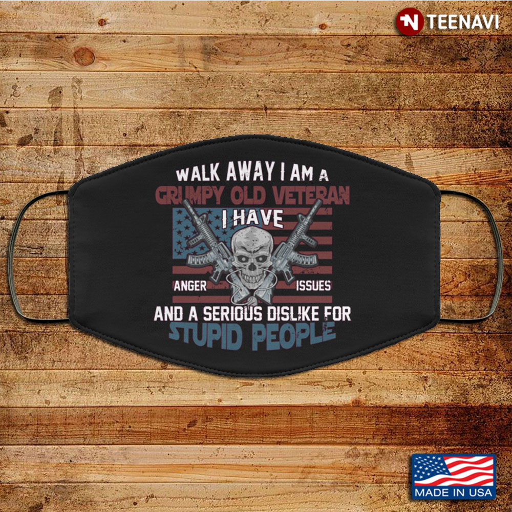 Walk Away I Am a Grumpy Old Veteran I Have Anger Issues Washable Reusable Custom