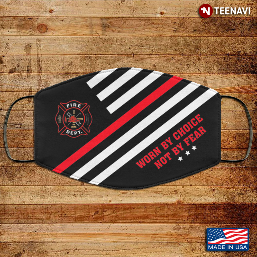 Worn By Choice Not By Fear Fire Department Washable Reusable Custom Firefighter