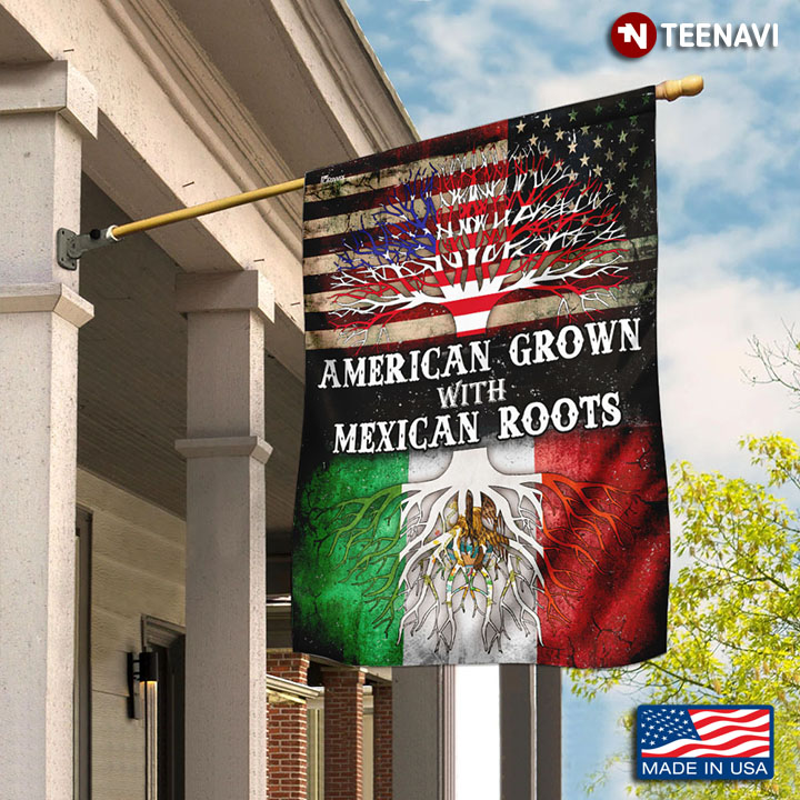 American Grown With Mexican Roots Garden Flag