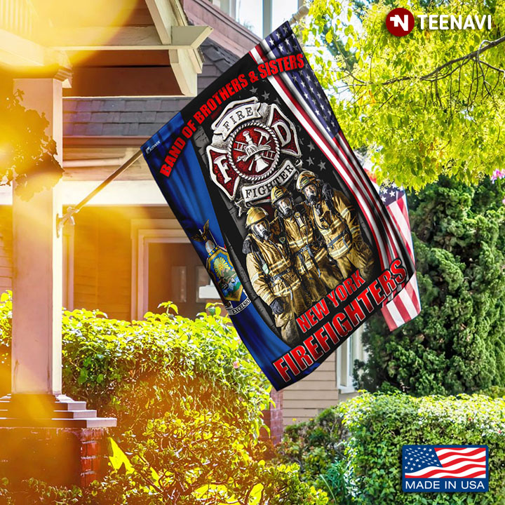 Band Of Brothers Sisters New York Firefighter Garden Flag