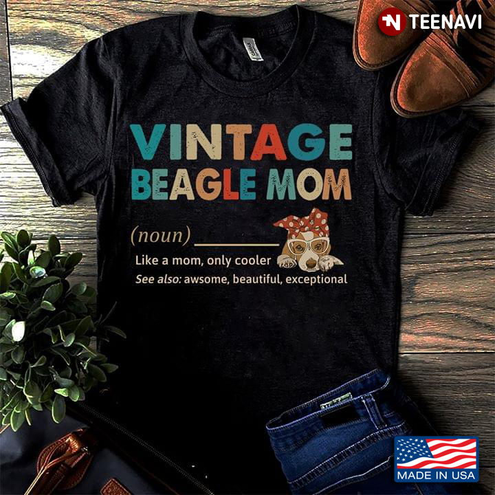 Vintage Beagle Mom Like A Mom Only Cooler