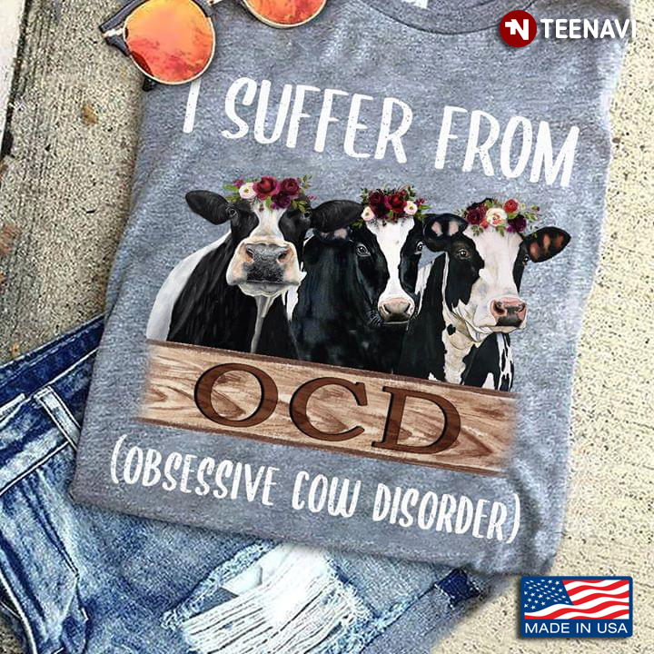I Suffer Mom OCD Obsessive Cow Disorder