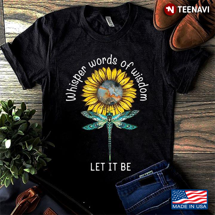 Whisper Words Of Wisdom Let It Be Sunflower Dragon Earth