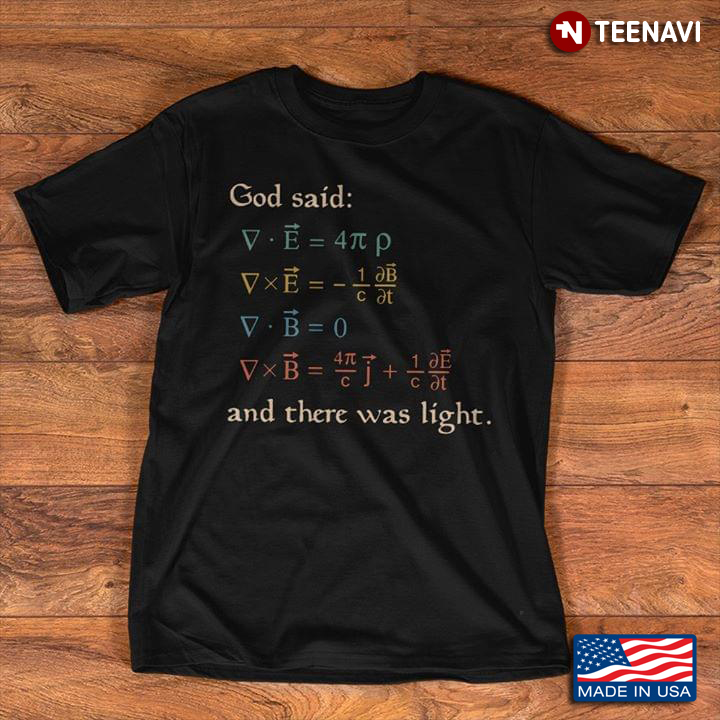 God Said Maxwell Equations And There Was Light