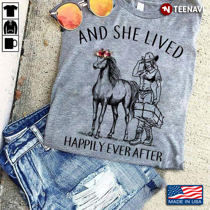 And She Lived Happily Ever After A Horse With Cowboy Girl