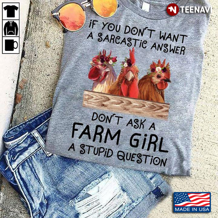Roosters If You Don't Want A Sarcastic Answer Don't Ask A Farm Girl A Stupid Question