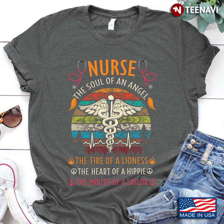 Nurse The Soul Of An Angel The Fire Of A Lioness The Heart Of A Hippie The Mouth Of A Sailor New Ver