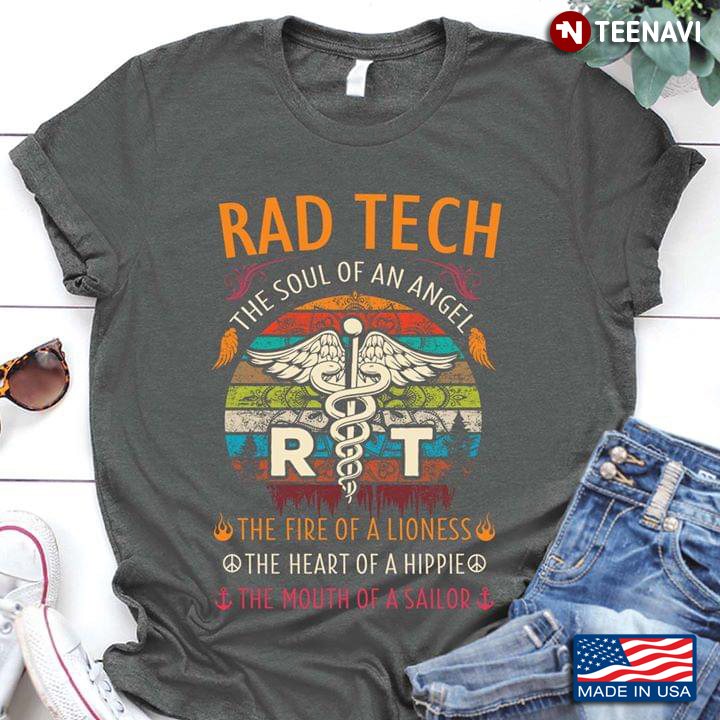 Rad Tech The Soul Of An Angel The Fire Of A Lioness The Heart Of A Hippie The Mouth Of A Sailor