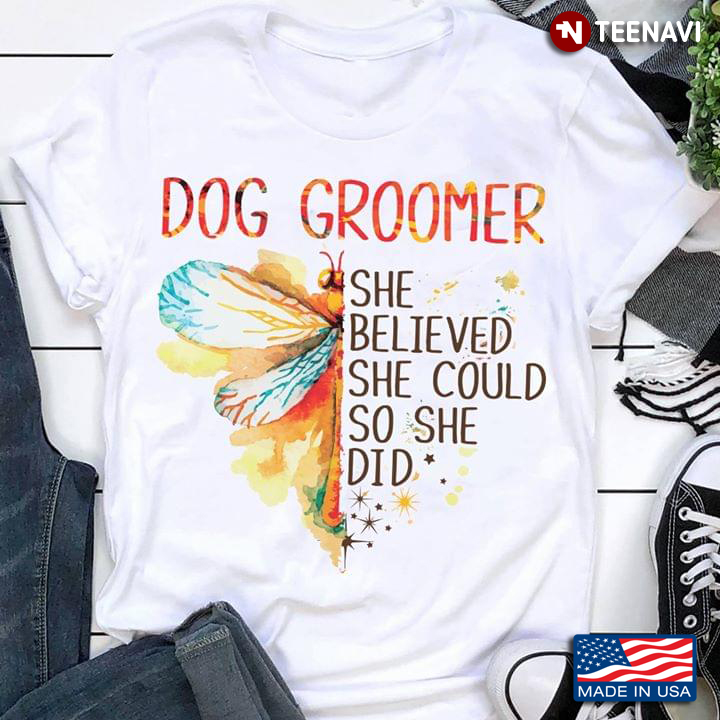 Dog Groomer She Believed She Could So She Did Colorful Dragonfly