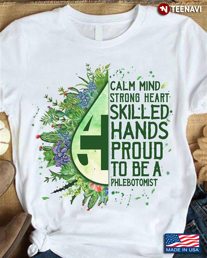 Calm Mind Strong Heart Skilled Hands Proud To Be A Phlebotomist Health Cross Symbol