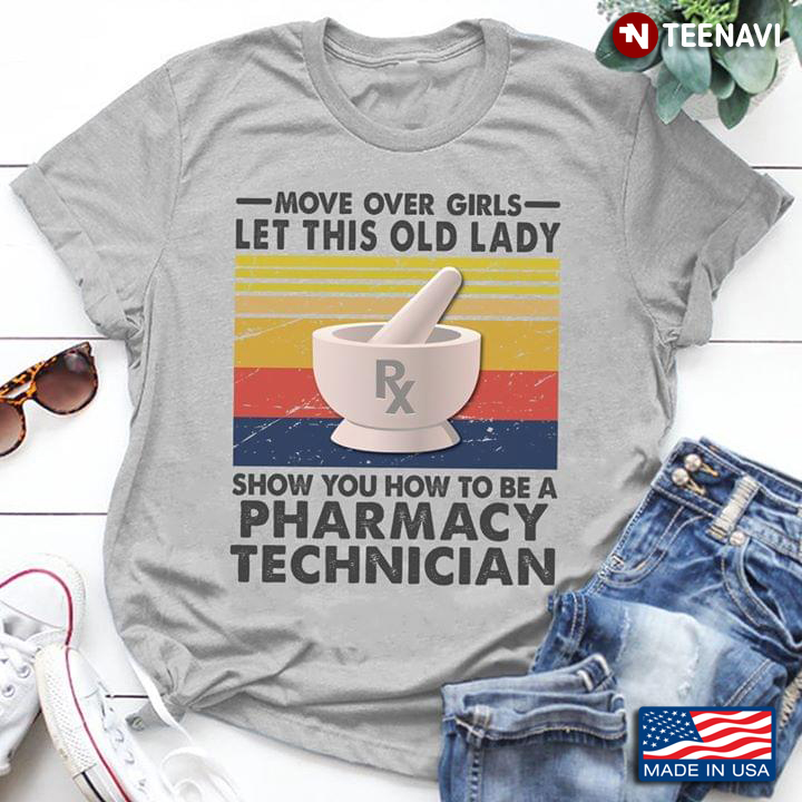 Move Over Girls Let This Old Lady Show You How To Be A Pharmacy Technician