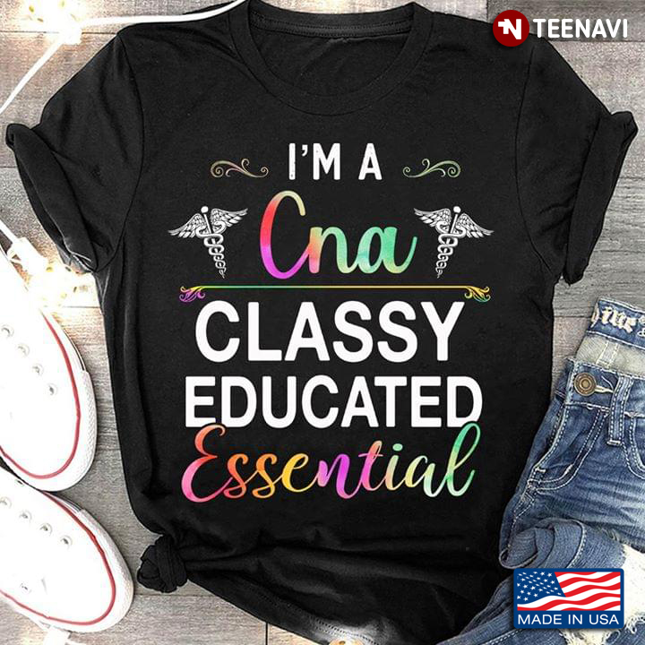 I'm A Cna Classy Educated Essential Caduceus Nurse Symbol