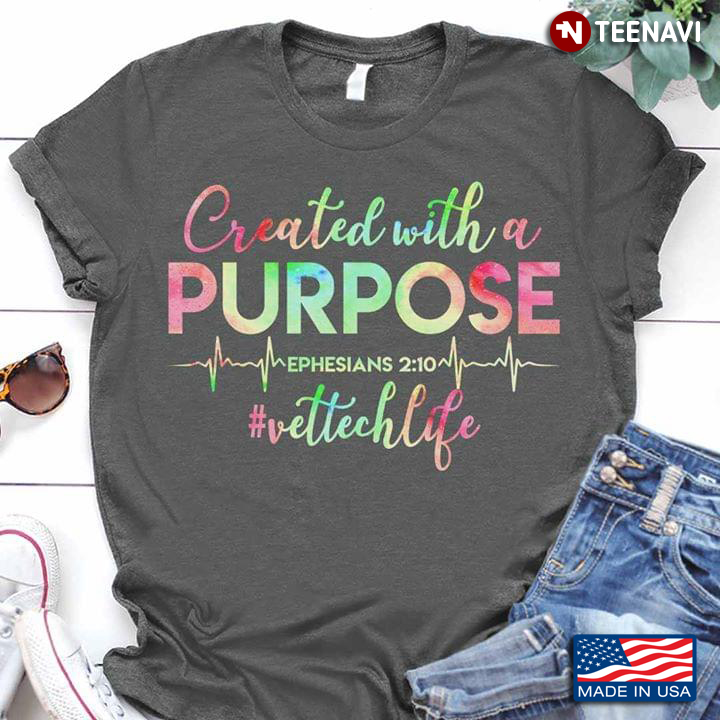 Created With A Purpose Ephesians 2:10 Vettechlife