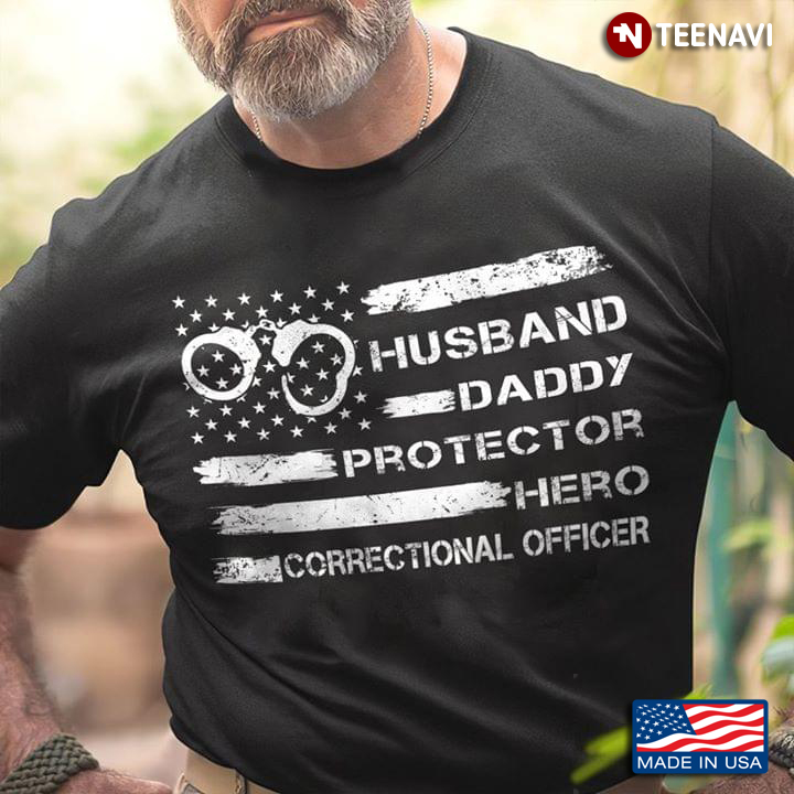 Husband Daddy Protector Hero Correctional Officer American Flag