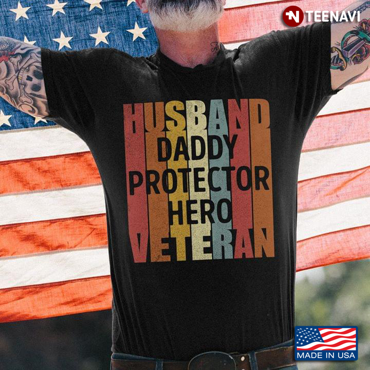 Husband Daddy Protector Hero Veteran In Colorful Text