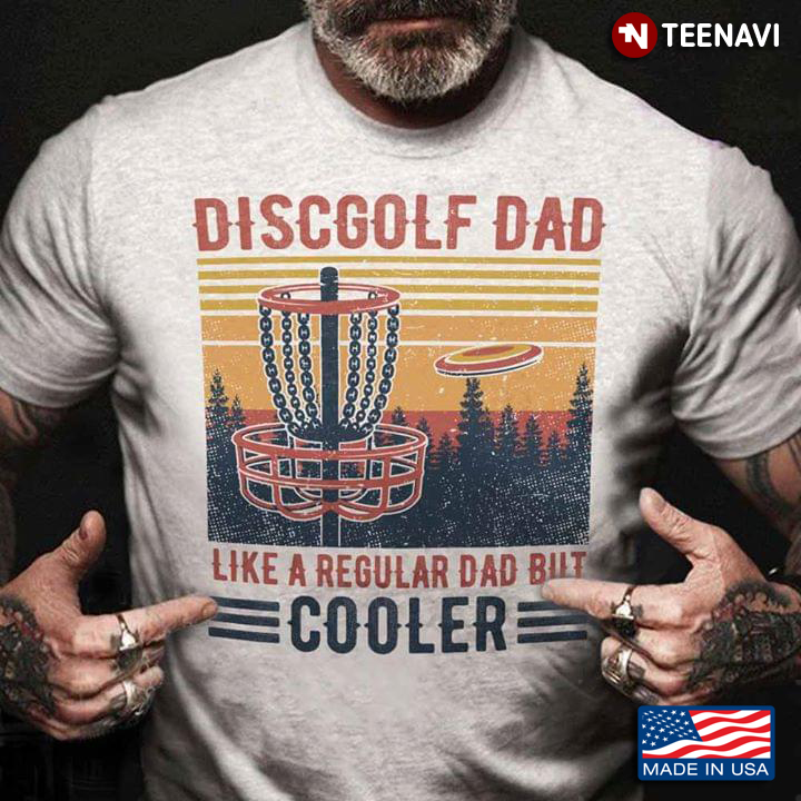 Discgolf Dad Like A Regular Dad But Cooler