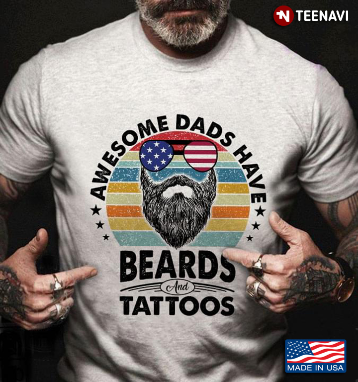 Awesome Dads Have Beards And Tattoos