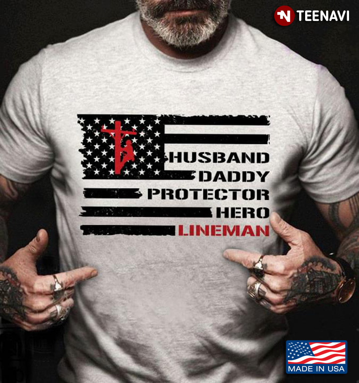 Husband Daddy Protector Hero Lineman