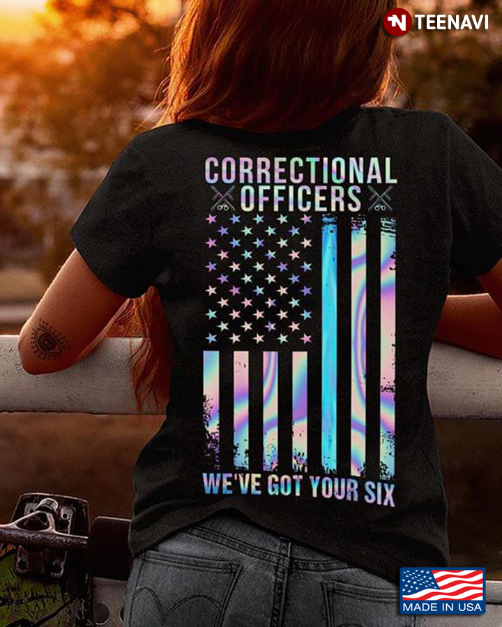 Correctional Officers We've Got Your Six American Flag