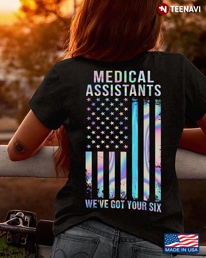 Medical Assistants We've Got Your Six American Flag