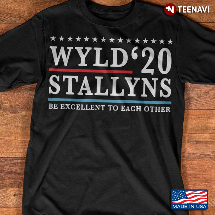Wyls 20 Stallyns Be Excellent To Each Other